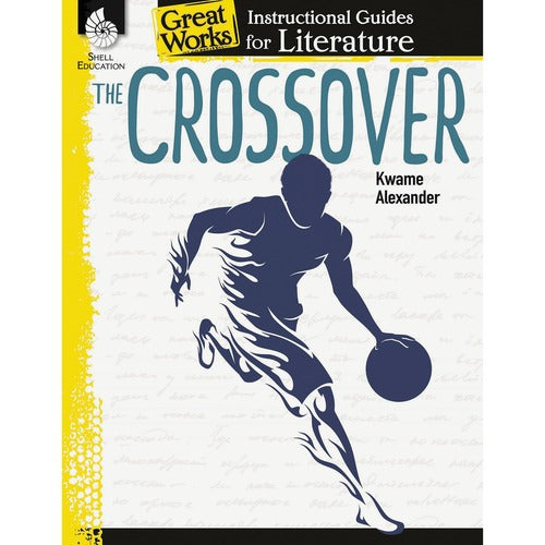 Shell Education SHL51648 The Crossover: An Instructional Guide for Literature Printed Book by Kwame Alexander