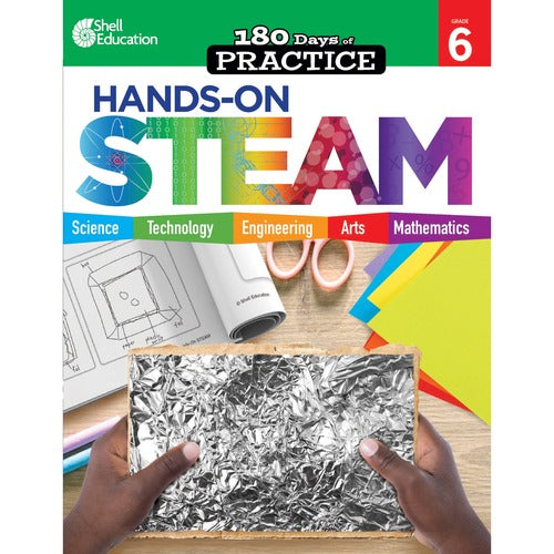 Shell Education SHL130139 180 Days: Hands-On STEAM: Grade 6 Printed Book
